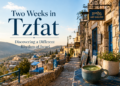 Two Weeks in Tzfat: Discovering a Different Rhythm of Israel
